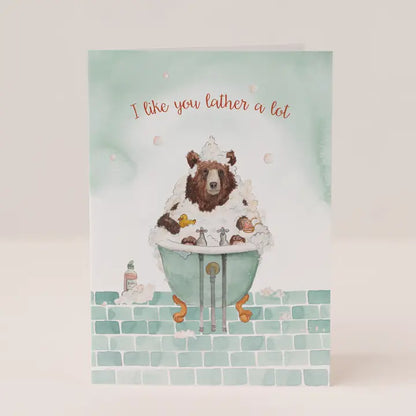 I Like You Lather A Lot Card