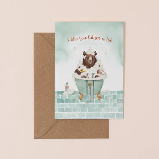 I Like You Lather A Lot Card