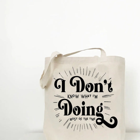 I Don't Know What I'm Doing Canvas Tote