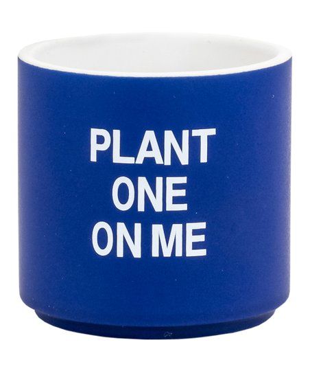 Planter Plant One On Me